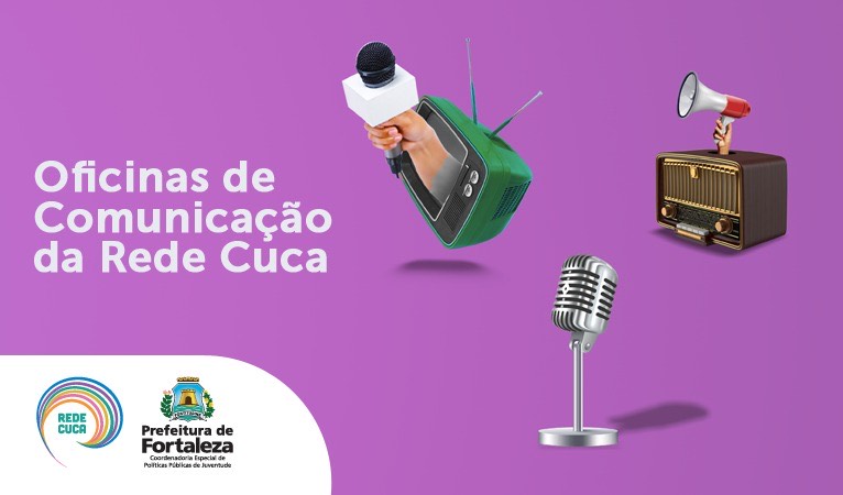 arte com ilustrações de televisão, rádio e microfone, o brasão da Prefeitura, a marca da Rede Cuca e o texto Oficinas de Comunicação da Rede Cuca